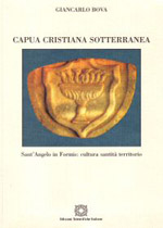 Copertina  Capua cristiana sotterranea -
Sant'Angelo in Formis: cultura santità territorio</p>
<p class=